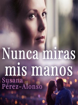 cover image of Nunca miras mis manos